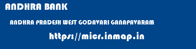 ANDHRA BANK  ANDHRA PRADESH WEST GODAVARI GANAPAVARAM   micr code